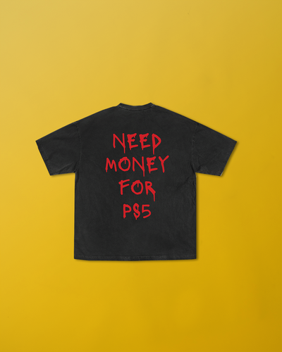 "NEED MONEY FOR PS5" T-Shirt