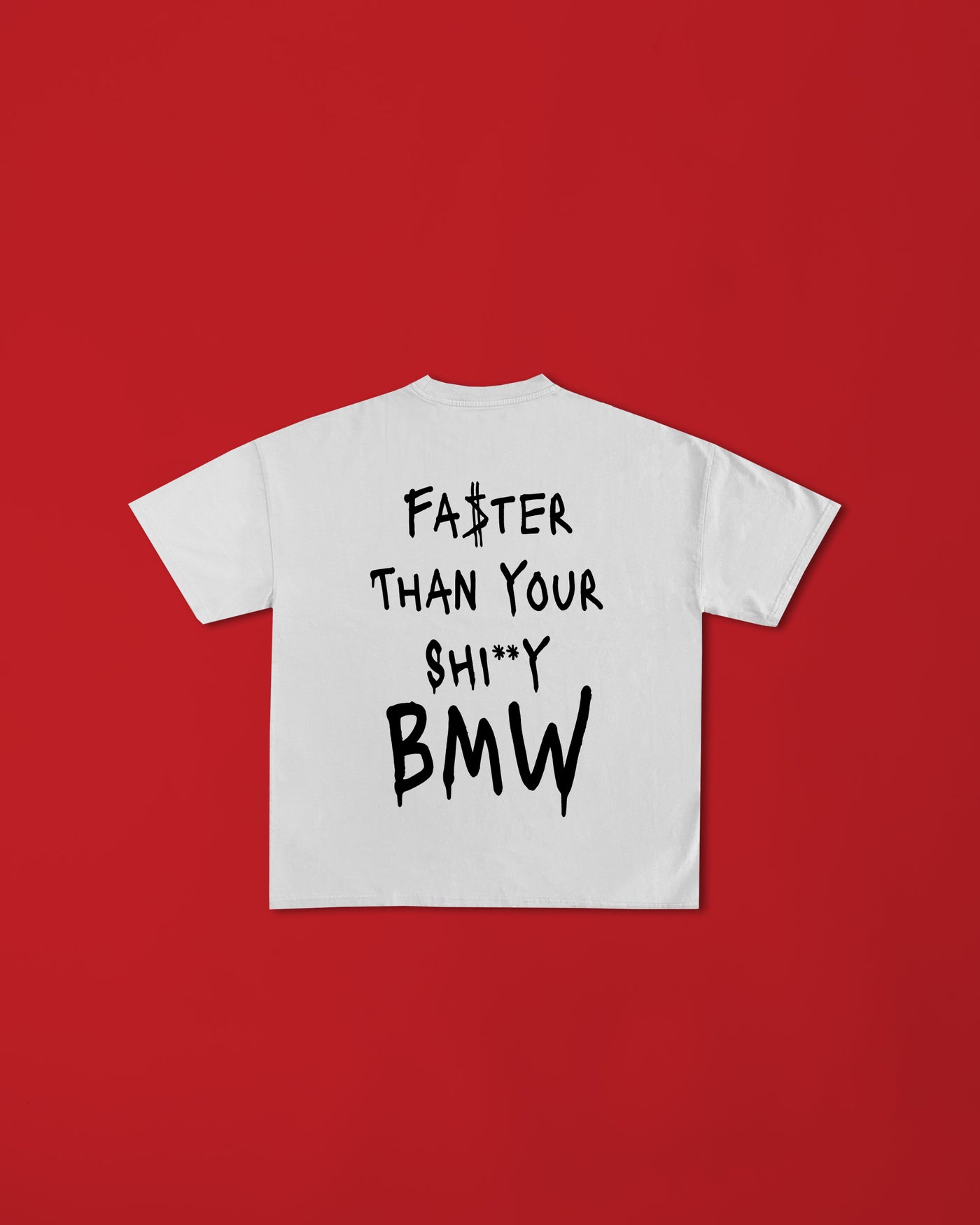 "Faster Than Your ****** BMW" majica